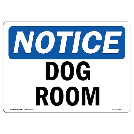 Signmission Safety Sign, OSHA Notice, 7" Height, Rigid Plastic, Dog Room Sign, Landscape OS-NS-P-710-L-11432